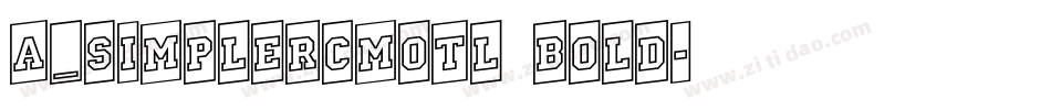 a_SimplerCmOtl Bold字体转换